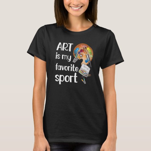 Kunst is favoriete sport grappige leraar kunstenaa t-shirt (Voorkant)