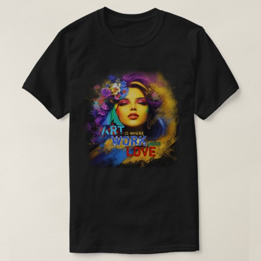 Kunst is waar werk en liefde elkaar ontmoeten t-shirt (Design voorkant)