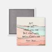 Kunst niet wat je het Degas Inspirerend citaat zie Magneet (Voorkant / Achterkant)