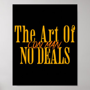 Kunst van Geen Deals Con Man Pun Fake Trump Sarcas Poster