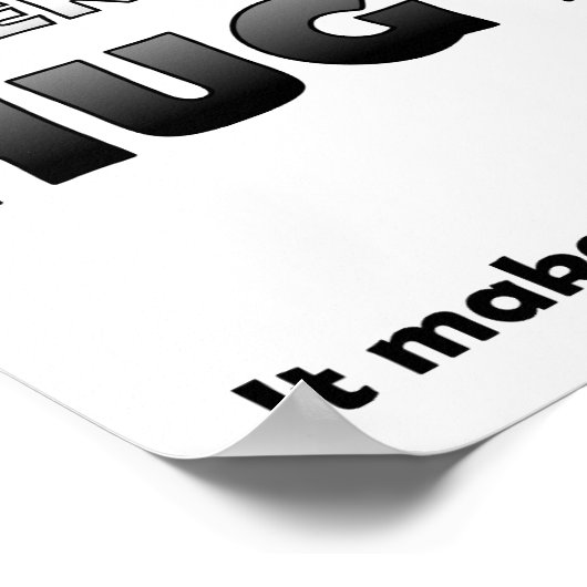 Kunst wanneer mensen me neerhalen grappig Poster (Hoek)