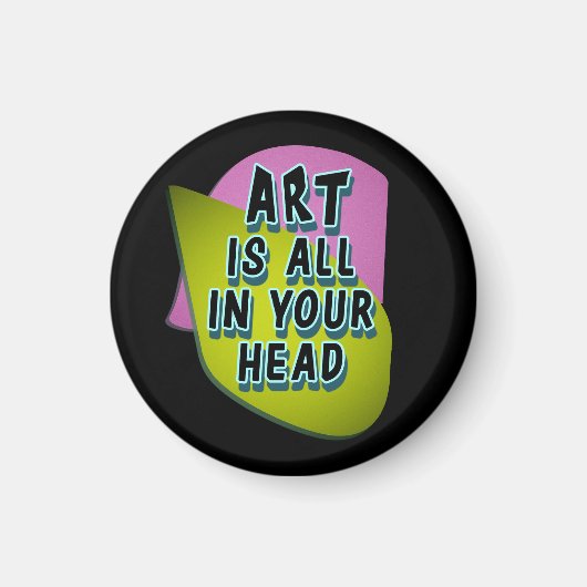 Kunst zit helemaal in je hoofd magneet (Voorkant)