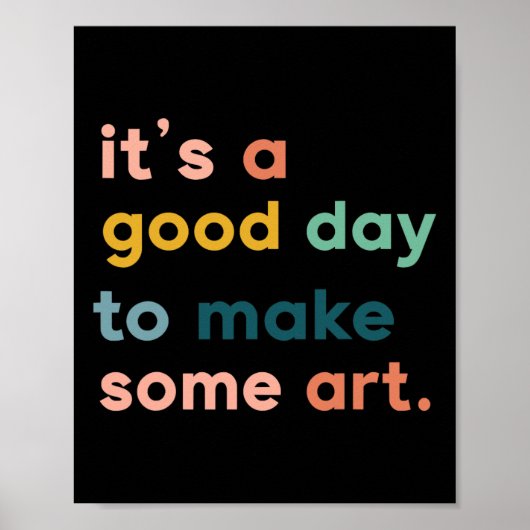 Kunstleraar Het is een goede dag om wat kunst te m Poster (Voorkant)