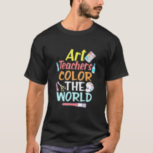 Kunstleraar Kleur De Wereld Lesgeven Aan Kinderen T-shirt