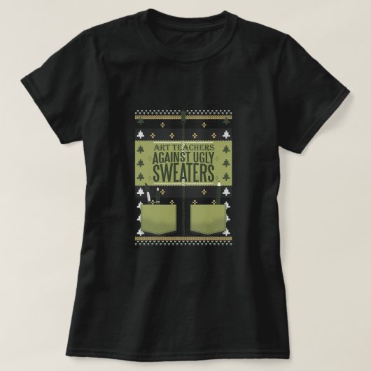 Kunstleraren tegen Ugly Sweaters T-Shirt (Design voorkant)