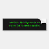 Kunstmatige Intelligence Natural Stupidity Bumpersticker (Voorkant)