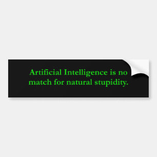 Kunstmatige Intelligence Natural Stupidity Bumpersticker