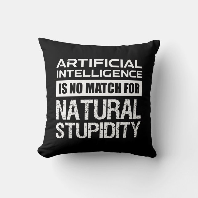 Kunstmatige Intelligence Natural Stupidity Funny Kussen (Voorkant)