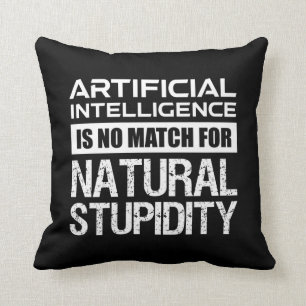 Kunstmatige Intelligence Natural Stupidity Funny Kussen
