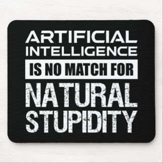 Kunstmatige Intelligence Natural Stupidity Funny Muismat