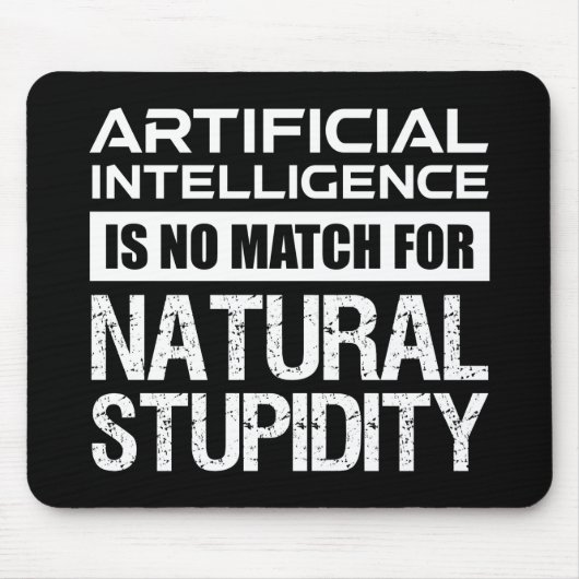 Kunstmatige Intelligence Natural Stupidity Funny Muismat (Voorkant)
