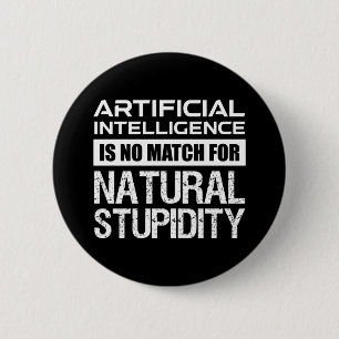 Kunstmatige Intelligence Natural Stupidity Funny Ronde Button 5,7 Cm