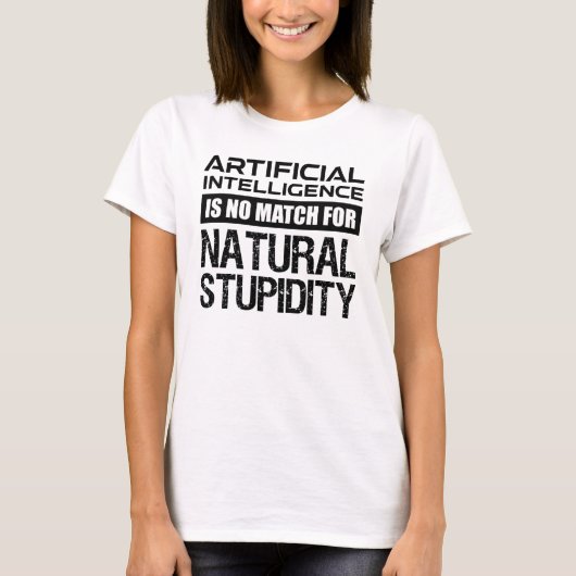 Kunstmatige Intelligence Natural Stupidity Funny T-shirt (Voorkant)