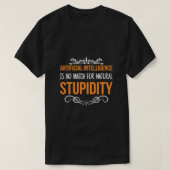 Kunstmatige Intelligence Natural Stupidity Sarcast T-shirt (Design voorkant)