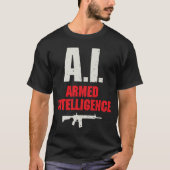 Kunstmatige intelligentie AI Armed and Intelligent T-shirt (Voorkant)