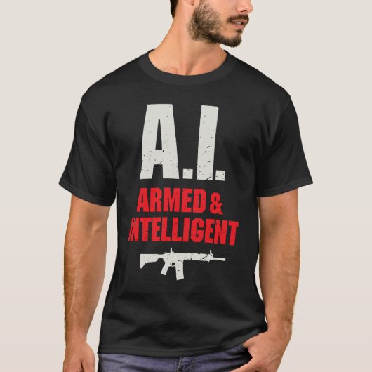Kunstmatige intelligentie AI Armed and Intelligent T-shirt (Voorkant)