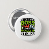 Kunstmatige intelligentie baas AI Grappig Ontwerp Ronde Button 5,7 Cm (Voorkant /achterkant)