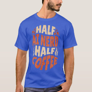 Kunstmatige intelligentie Half AI Nerd Half Koffee T-shirt