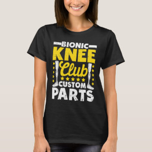 Kunstmatige knie Replacement Bionic Knee Club Cust T-shirt