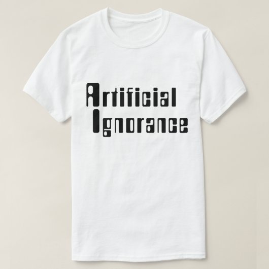Kunstmatige onwetendheid t-shirt (Design voorkant)