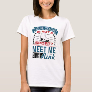 Kunstschaatsen Geen Sport Ontmoet me op de Rink T-shirt