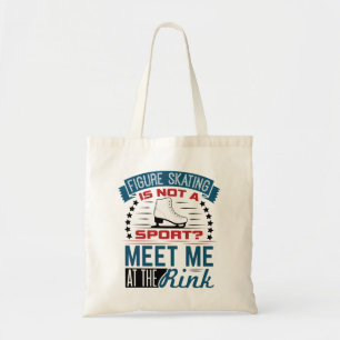 Kunstschaatsen Geen Sport Ontmoet me op de Rink Tote Bag