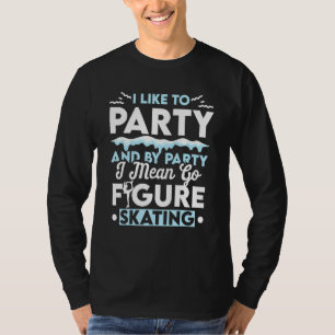 Kunstschaatser Feest IJsschaatsen Schaats Team T-shirt