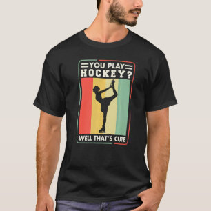 Kunstschaatser Je speelt goed hockey Dat is schatt T-shirt