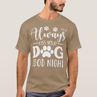 Kus altijd je hond goed nacht t-shirt