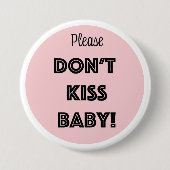 KUS BABY alsjeblieft NIET! Ronde Button 7,6 Cm (Voorkant)
