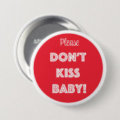 KUS BABY alsjeblieft NIET! Ronde Button 7,6 Cm (Voorkant /achterkant)