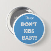 KUS BABY alsjeblieft NIET! Ronde Button 7,6 Cm (Voorkant /achterkant)