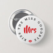 Kus de juffrouw gedag Mrs vrijgezellenfeest Ronde Button 5,7 Cm (Voorkant /achterkant)