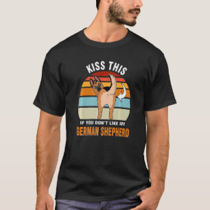 Kus dit als je niet mijn Duitse Shepherd Dog Pupp T-shirt
