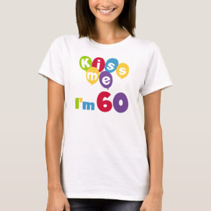 Kus, ik ben 60-jarige overhemden en cadeautjes. t-shirt