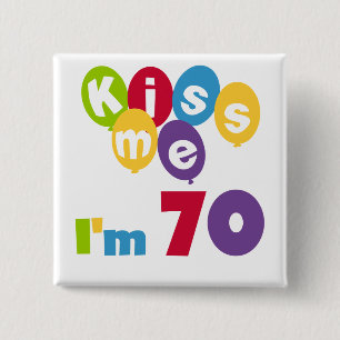 Kus, ik ben 70 T-shirts en cadeautjes op de dag va Vierkante Button 5,1 Cm