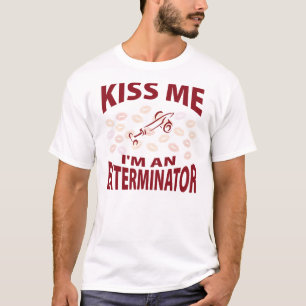 Kus, ik ben een exterminator. t-shirt