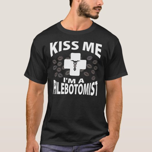 Kus, ik ben een Phlebotomist. T-shirt (Voorkant)