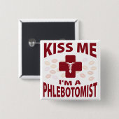 Kus, ik ben een Phlebotomist. Vierkante Button 5,1 Cm (Voorkant /achterkant)