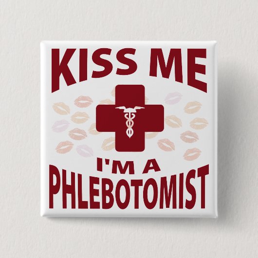 Kus, ik ben een Phlebotomist. Vierkante Button 5,1 Cm (Voorkant)
