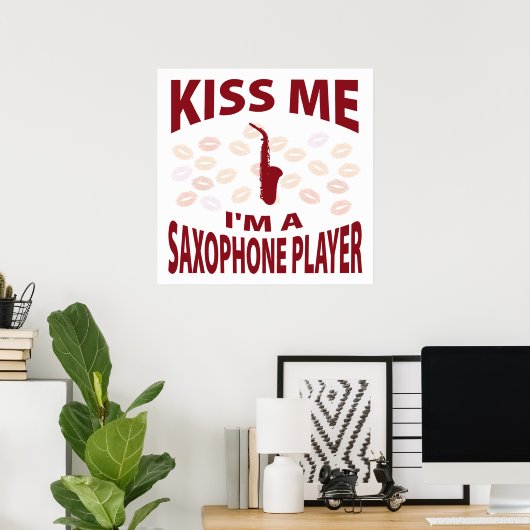 Kus, ik ben een saxofone speler poster (Thuiskantoor)
