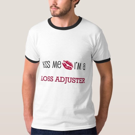 Kus, ik ben een VERLIES ADJUSTER T-shirt (Voorkant)