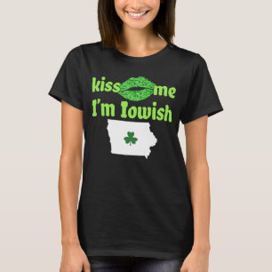 Kus Ik ben Iowish Iowa Pride Iowan Green C Shamro T-shirt
