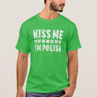 Kus, ik ben Poolse St. Patrick's Day T-shirt