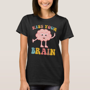Kus je brain leraar student terug naar school t-shirt