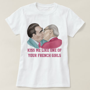 Kus me als een van je Franse meisjes T-Shirt