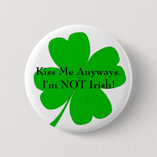 Kus Me Anyways Button (Voorkant)