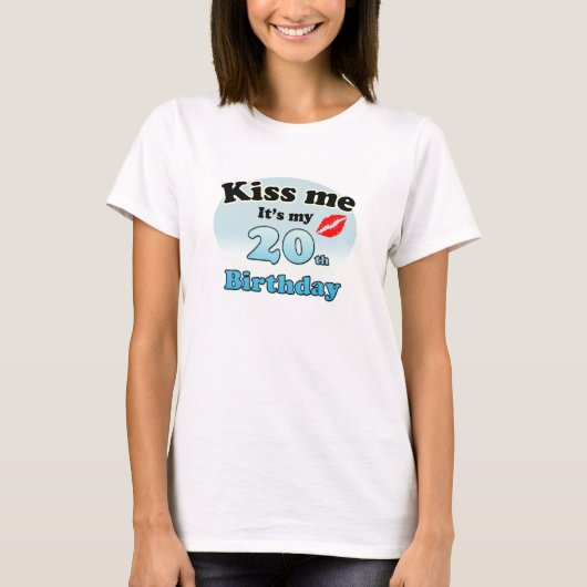 Kus me dat het mijn 20e verjaardag is t-shirt (Voorkant)
