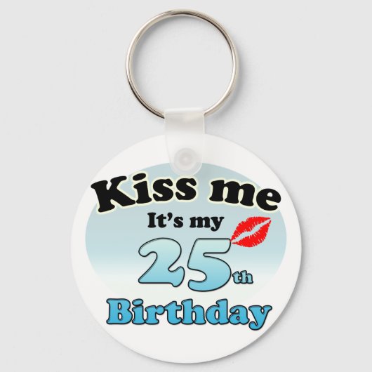 Kus me dat het mijn 25e verjaardag is sleutelhanger (Voorkant)