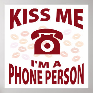 Kus me dat ik een telefoonpersoon ben poster